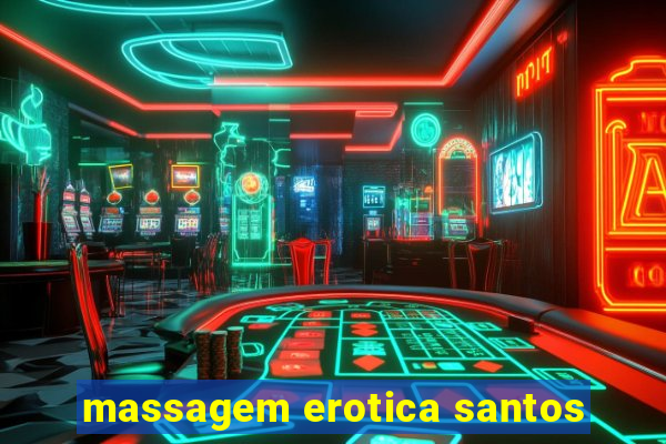 massagem erotica santos